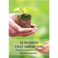 Is Passion That Important