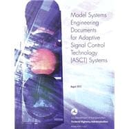 Model Systems Engineering Documents for Adaptive Signal Control Technology - Asct Systems