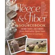 The Fleece & Fiber Sourcebook More Than 200 Fibers, from Animal to Spun Yarn