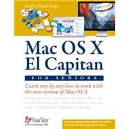 Mac OS X El Capitan for Seniors Learn Step by Step How to Work with Mac OS X El Capitan