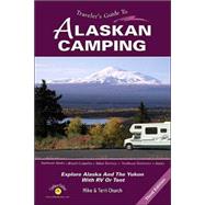 Traveler's Guide to Alaskan Camping : Explore Alaska and the Yukon with RV or Tent