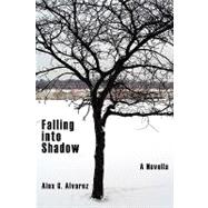 Falling into Shadow : A Novella
