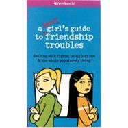 A Smart Girls Guide to Friendship Troubles