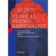 Clinical Neuroembryology : Development and Developmental Disorders of the Human Central Nervous System