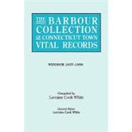 Barbour Collection of Connecticut Town Vital Records Vol. 55 : Windsor, 1637-1850