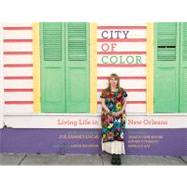 City of Color : Living Life in New Orleans