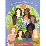 Hey Friend 31 Journaling Devotions on Friendship (for Girls, by Girls)