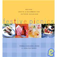 Festive Picnics: Recipes Crafts & Decorations for Outdoor Occasions