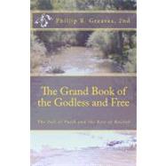 The Grand Book of the Godless and Free: The Fall of Faith and the Rise of Reason