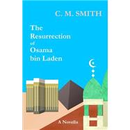 The Resurrection of Osama Bin Laden