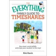 The Everything Family Guide to Timeshares,9781593377113