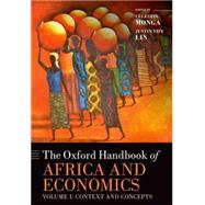 The Oxford Handbook of Africa and Economics Volume 1: Context and Concepts
