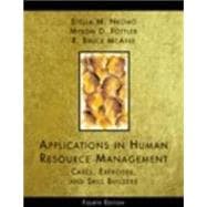Applications in Human Resource Management Cases, Exercises and Skill Builders