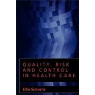 Quality, Risk And Control In Health Care