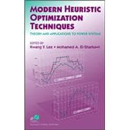 Modern Heuristic Optimization Techniques Theory and Applications to Power Systems