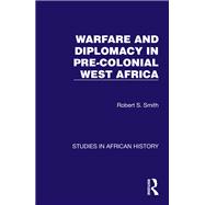 Warfare and Diplomacy in Pre-Colonial West Africa