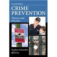 Crime Prevention: Theory and Practice, Second Edition
