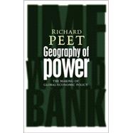 Geography of Power Making Global Economic Policy