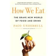 How We Eat The Brave New World of Food and Drink