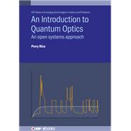 Fundamentals of Quantum Optics An Open Quantum Systems Approach