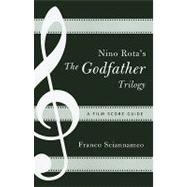 Nino Rota's The Godfather Trilogy A Film Score Guide