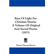 Rays of Light for Christian Hearts : A Volume of Original and Sacred Poems (1873)