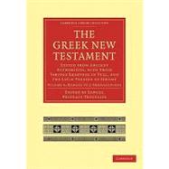 The Greek New Testament: Edited from Ancient Authorities, With Their Various Readings in Full, and the Latin Version of Jerome, Hebrews To Philemon, Revelation and Prolegomena