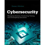 Cybersecurity Managing Systems, Conducting Testing, and Investigating Intrusions
