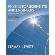 Physics for Scientists and Engineers, Volume 2, Chapters 23-46, 8th Edition