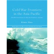 Cold War Frontiers in the Asia-Pacific