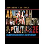 American Government and Politics: Deliberation, Democracy and Citizenship