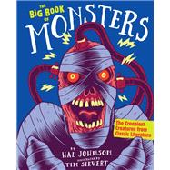 The Big Book of Monsters The Creepiest Creatures from Classic Literature