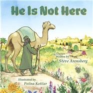He Is Not Here An Easter Journey