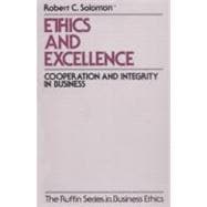 Ethics and Excellence Cooperation and Integrity in Business