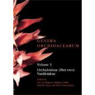 Genera Orchidacearum Volume 3: Orchidoideae (Part 2), Vanilloideae