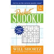 Pocket Sudoku Presented by Will Shortz, Volume 2 150 Fast, Fun Puzzles