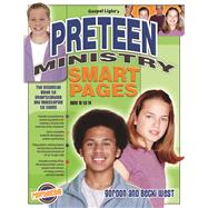 Preteen Ministry Smart Pages Essential guide to understanding and ministering to preteens; solid, practical understanding of how to build an effective ministry to ages 10?12
