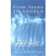 From Atoms to Angels