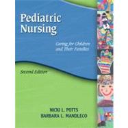 Pediatric Nursing : Caring for Children and Their Families