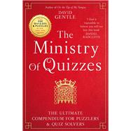 The Ministry of Quizzes The ultimate compendium for puzzlers and quiz solvers