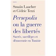 Persepolis ou la guerre des libertés