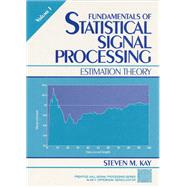Fundamentals of Statistical Processing  Estimation Theory, Volume 1