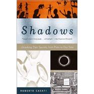 Shadows Unlocking Their Secrets, from Plato to Our Time