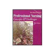 Professional Nursing : Concepts and Challenges
