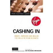 Cashing In : Create, Improve and Realise the Value in Your Business