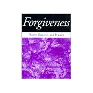 Forgiveness Theory, Research, and Practice