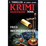 Krimi Dreierband 3066 - 3 Thriller in einem Band!