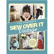 Sew Over It Vintage Stylish Projects for the Modern Wardrobe & Home