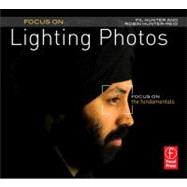 Focus On Lighting Photos: Focus on the Fundamentals (Focus On Series)
