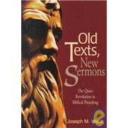 Old Texts, New Sermons : The Quiet Revolution in Biblical Preaching